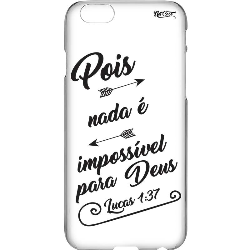 Capa Silicone NetCase Transparente ''Pois Nada É Impossível para Deus''
