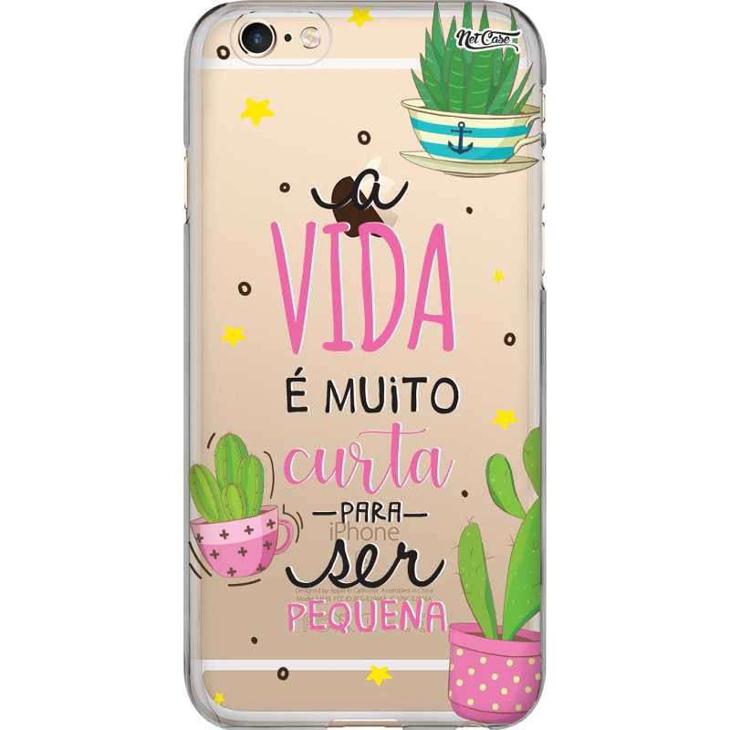Capa Silicone NetCase Transparente A Vida é Muito Curta para Ser Pequena