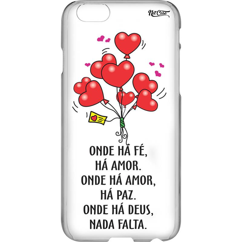 Capa Silicone NetCase Transparente 'Onde Há Fé, Amor e Deus' 