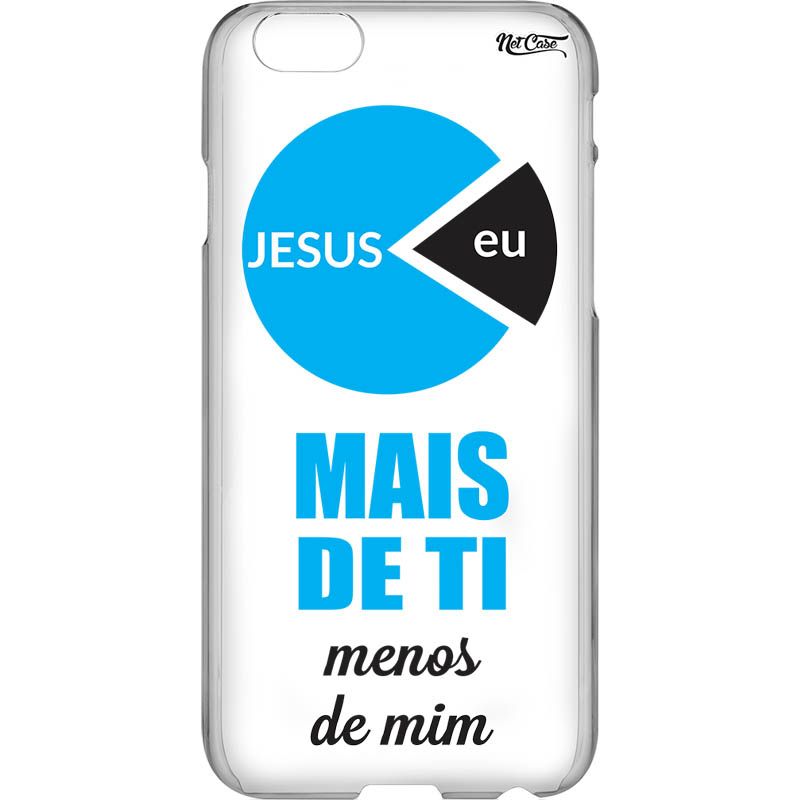 Capa Silicone NetCase Transparente Jesus: Mais de Ti, Menos de Mim