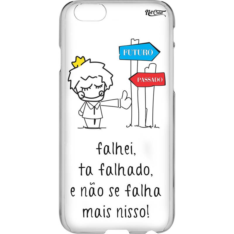 Capa Silicone NetCase Transparente ''Falhei, Tá Falhado, E Não Se Falha Mais Nisso''!