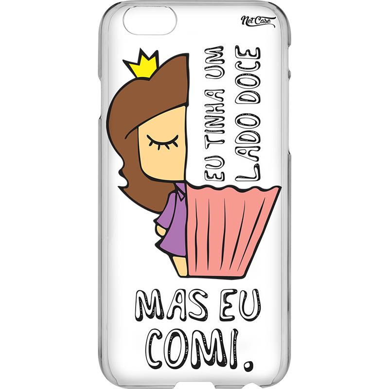 Capa Silicone NetCase Transparente Big: 'Eu Tinha Um Lado Doce...'