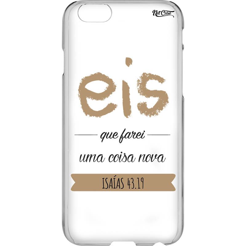 Capa Silicone NetCase Transparente 'Eis que Farei Uma Coisa Nova'