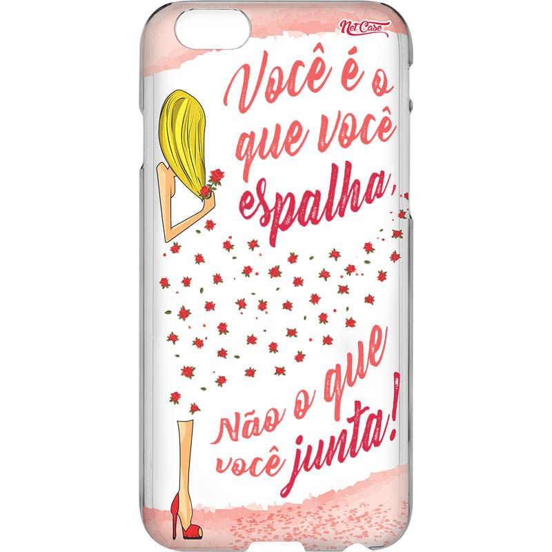 Capa Silicone NetCase Transparente ''Você É o Que Você Espalha''