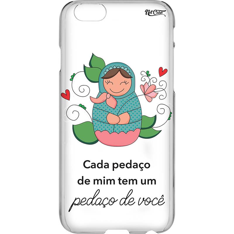 Capa Silicone NetCase Transparente 'Cada Pedaço de Mim Tem Um Pedaço de Você'