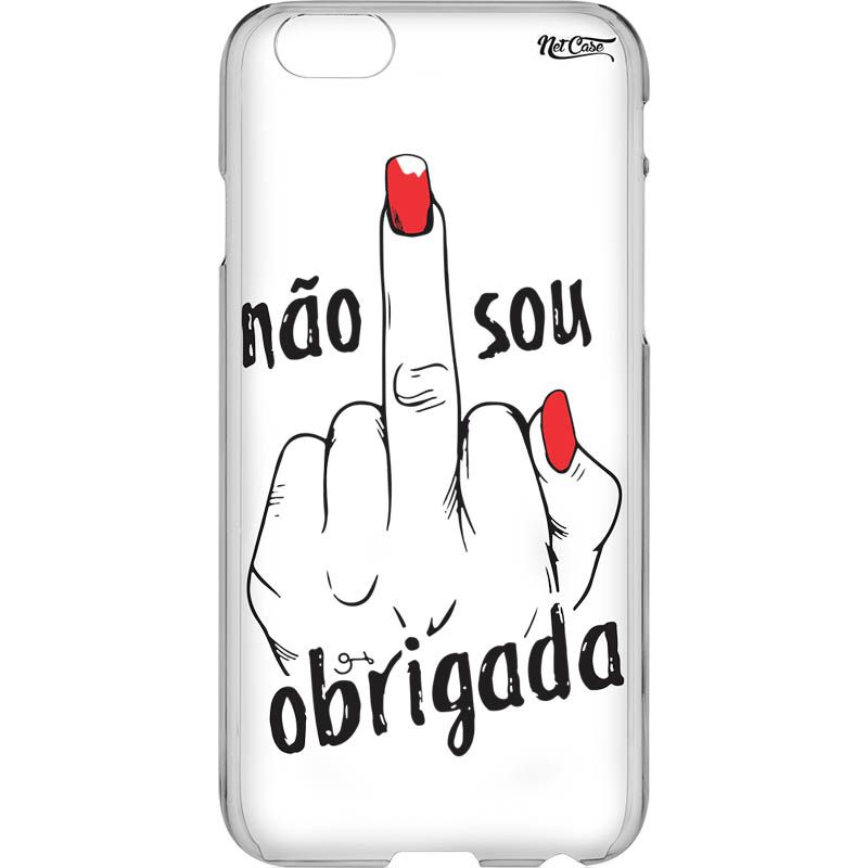 Capa Silicone NetCase Transparente 'Não Sou Obrigada'