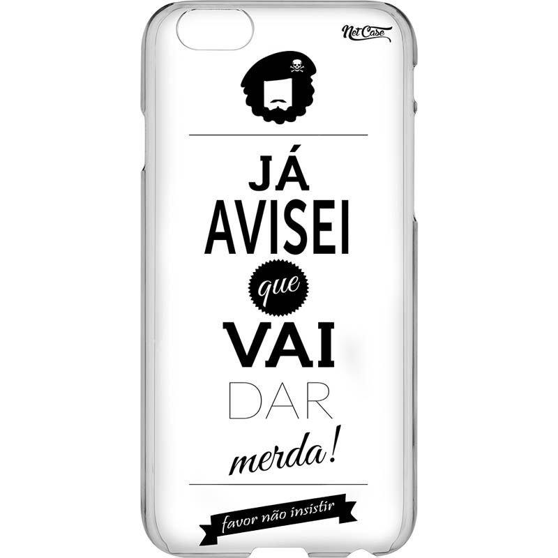 Capa Silicone NetCase Transparente ''Já Avisei que Vai Dar M* ''...