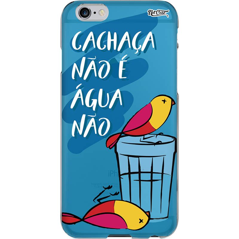 Capa Silicone NetCase Chapada Cachaça Não É Água!
